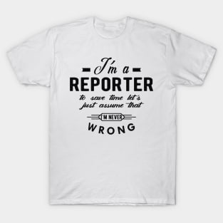 Reporter - I'm a reporter T-Shirt